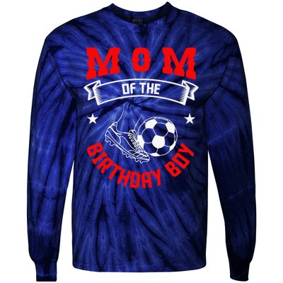 Mom Of The Birthday Boy Soccer Player Bday Team Party Tie-Dye Long Sleeve Shirt