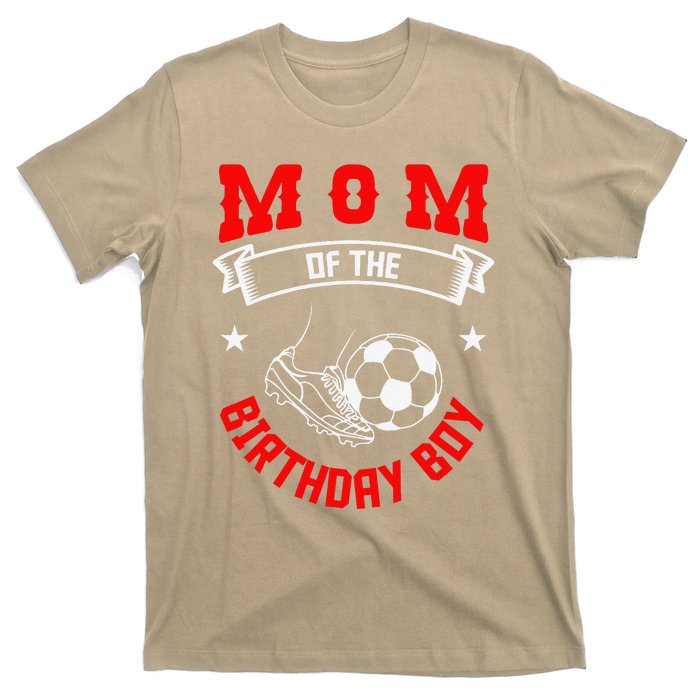 Mom Of The Birthday Boy Soccer Player Bday Team Party T-Shirt