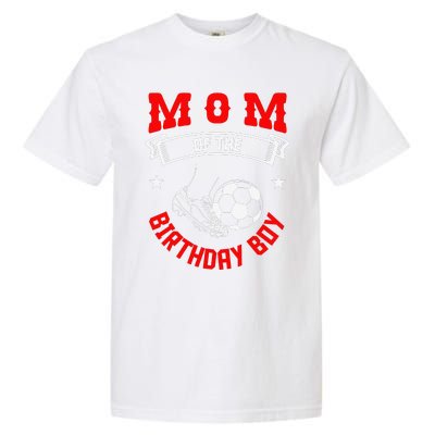 Mom Of The Birthday Boy Soccer Player Bday Team Party Garment-Dyed Heavyweight T-Shirt