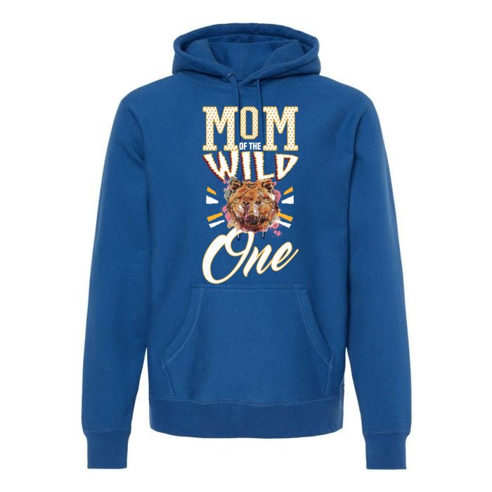 Mom Of The Wild One Mama Of The Wild One 1th Birthday Gift Premium Hoodie