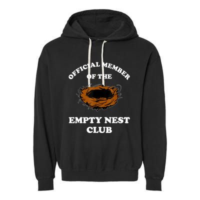 Member Of The Empty Nest Club Funny Empty Nester Garment-Dyed Fleece Hoodie