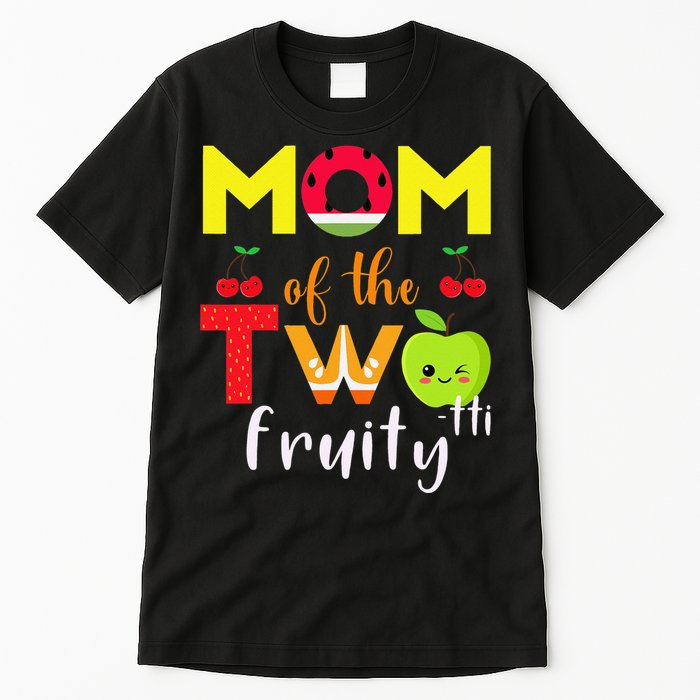 Mom Of the Twotti Frutti 2nd Birthday Party Fruit Themed Tall T-Shirt