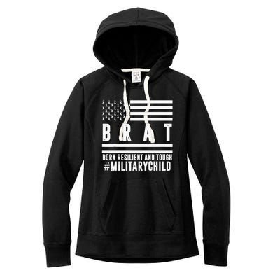 Month Of The Military Child BRAT Born Resilient And Tough Women's Fleece Hoodie