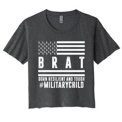 Month Of The Military Child BRAT Born Resilient And Tough Women's Crop Top Tee