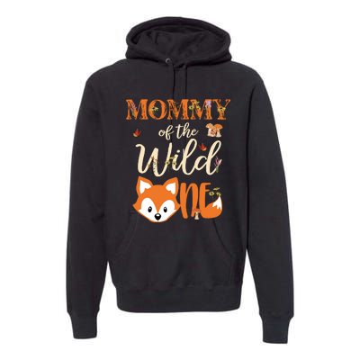 Mommy Of The Wild One Birthday Girl Fox Lover Mom Mother Premium Hoodie