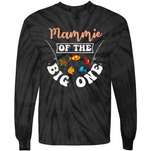 Mammie Of The Big One Fishing Birthday Party Bday Tie-Dye Long Sleeve Shirt