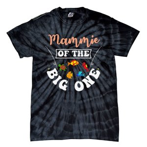 Mammie Of The Big One Fishing Birthday Party Bday Tie-Dye T-Shirt