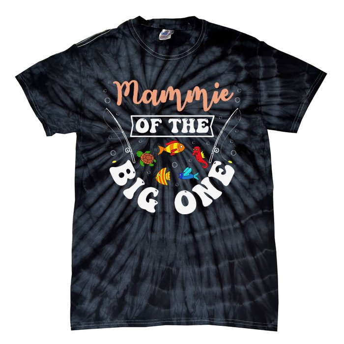 Mammie Of The Big One Fishing Birthday Party Bday Tie-Dye T-Shirt