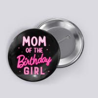 Mom Of The Birthday Girl Party Girl Groovy Retro For Mommy Button