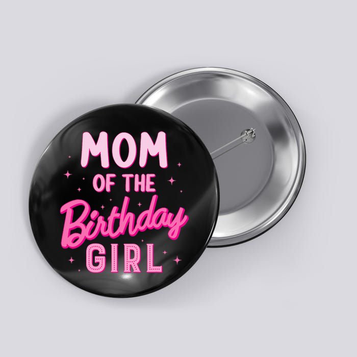 Mom Of The Birthday Girl Party Girl Groovy Retro For Mommy Button