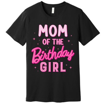 Mom Of The Birthday Girl Party Girl Groovy Retro For Mommy Premium T-Shirt