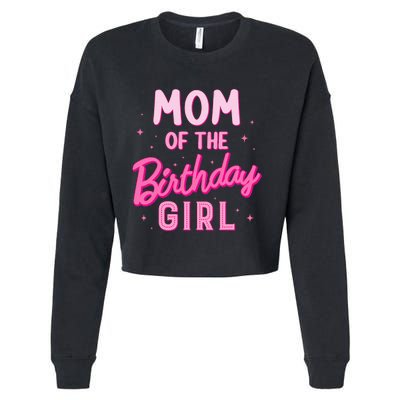 Mom Of The Birthday Girl Party Girl Groovy Retro For Mommy Cropped Pullover Crew