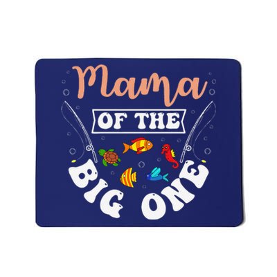 Mama Of The Big One Fishing Birthday Party Bday Celebration Mousepad