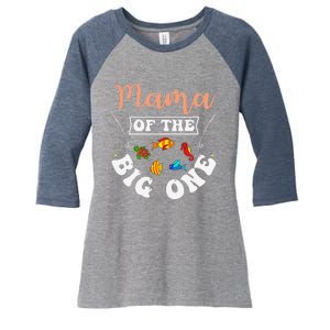 Mama Of The Big One Fishing Birthday Party Bday Celebration Women's Tri-Blend 3/4-Sleeve Raglan Shirt