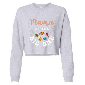 Mama Of The Big One Fishing Birthday Party Bday Celebration Cropped Pullover Crew