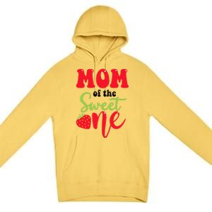 Mom Of The Sweet One Strawberry Summer First Birthday Premium Pullover Hoodie