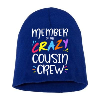 Member Of The Crazy Cousin Crew Gift Short Acrylic Beanie