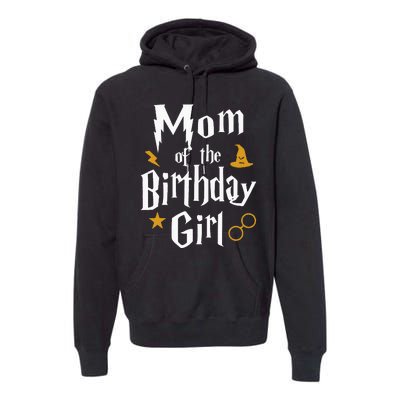 Mom Of The Birthday Girl Wizard 1st Birthday Family Party Premium Hoodie