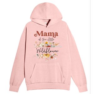 Mama Of The Little Wildflower Birthday Party Baby Shower Urban Pullover Hoodie