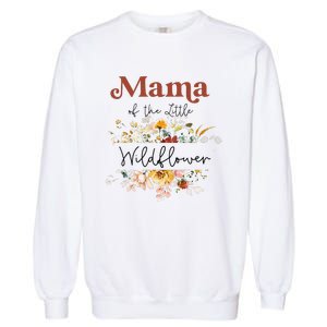 Mama Of The Little Wildflower Birthday Party Baby Shower Garment-Dyed Sweatshirt