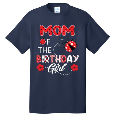 Mom Of The Birthday Family Ladybug Birthday Tall T-Shirt