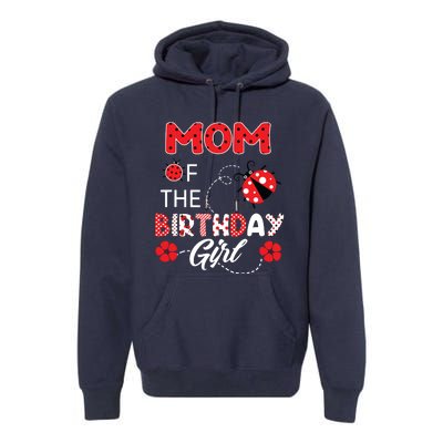 Mom Of The Birthday Family Ladybug Birthday Premium Hoodie