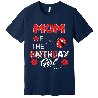 Mom Of The Birthday Family Ladybug Birthday Premium T-Shirt