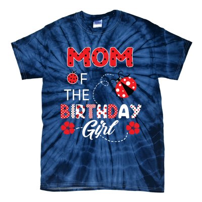 Mom Of The Birthday Family Ladybug Birthday Tie-Dye T-Shirt