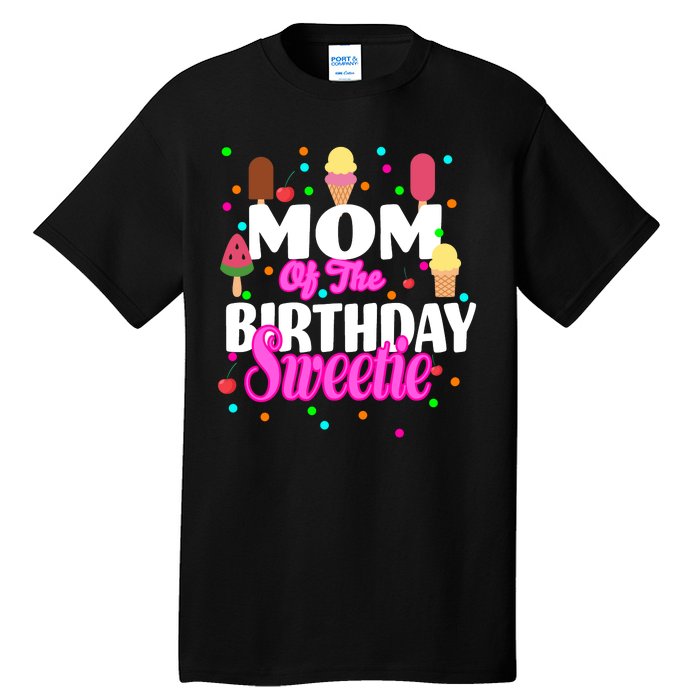 Mom Of the Birthday Sweetie Tall T-Shirt