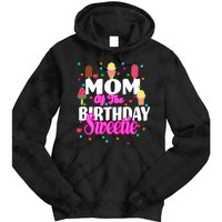 Mom Of the Birthday Sweetie Tie Dye Hoodie