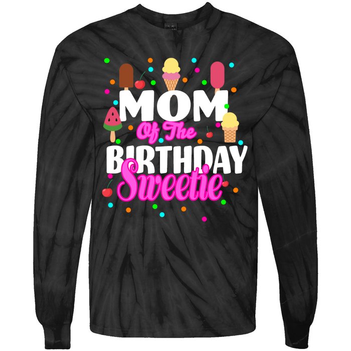 Mom Of the Birthday Sweetie Tie-Dye Long Sleeve Shirt