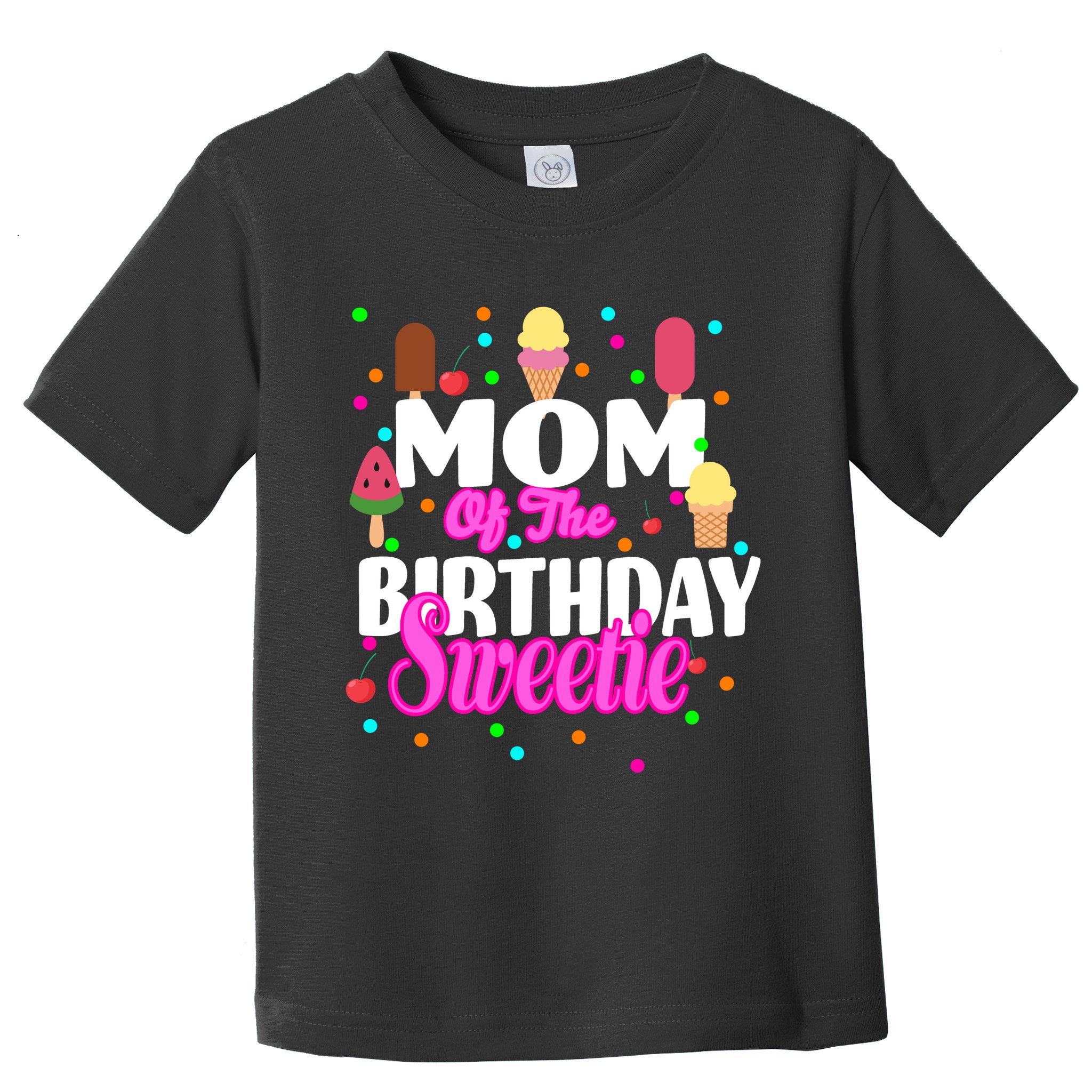 Mom Of the Birthday Sweetie Toddler T-Shirt