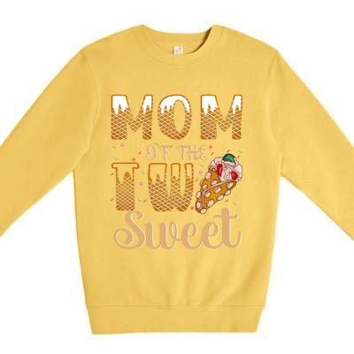 Mom Of The Two Sweet Proud Mother Mothers Day Gift Premium Crewneck Sweatshirt