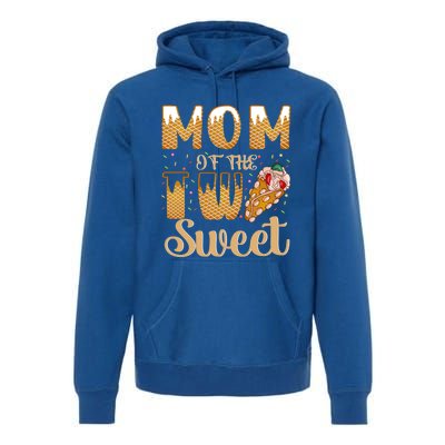 Mom Of The Two Sweet Proud Mother Mothers Day Gift Premium Hoodie