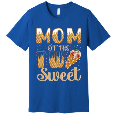 Mom Of The Two Sweet Proud Mother Mothers Day Gift Premium T-Shirt