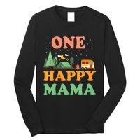 Mama Of The Happy Camper One Happy Mama Camping Long Sleeve Shirt