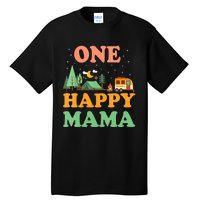 Mama Of The Happy Camper One Happy Mama Camping Tall T-Shirt