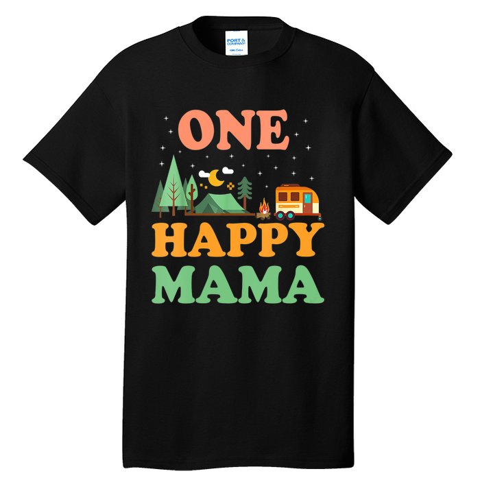 Mama Of The Happy Camper One Happy Mama Camping Tall T-Shirt