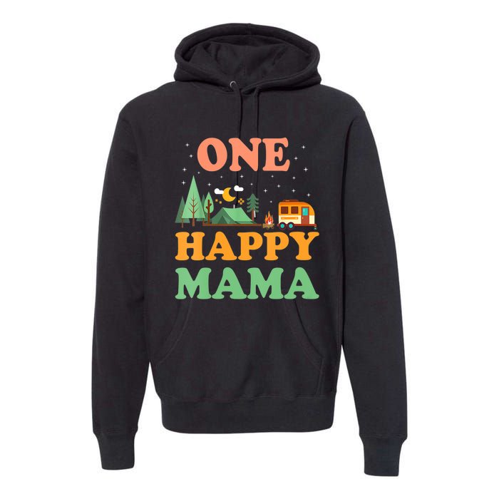 Mama Of The Happy Camper One Happy Mama Camping Premium Hoodie