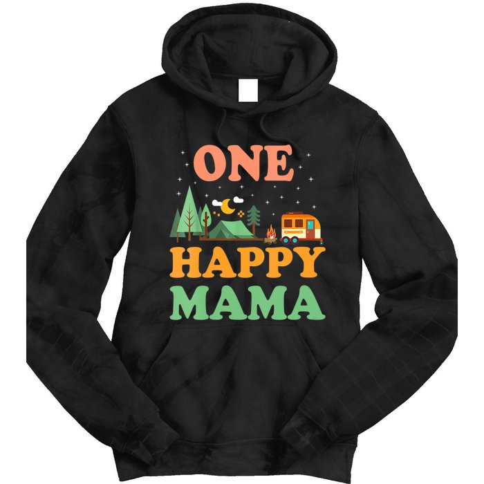 Mama Of The Happy Camper One Happy Mama Camping Tie Dye Hoodie