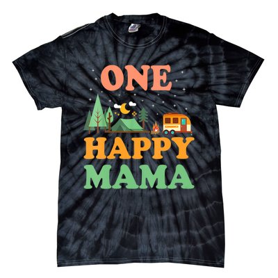 Mama Of The Happy Camper One Happy Mama Camping Tie-Dye T-Shirt