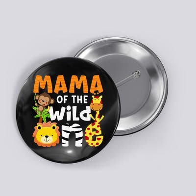 Mama of the Wild One Zoo Theme Bday Safari Jungle Animals Button