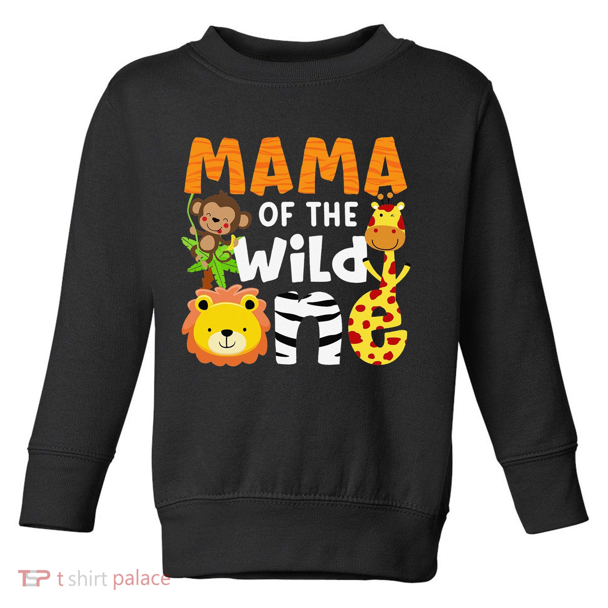Mama of the Wild One Zoo Theme Bday Safari Jungle Animals Toddler Sweatshirt