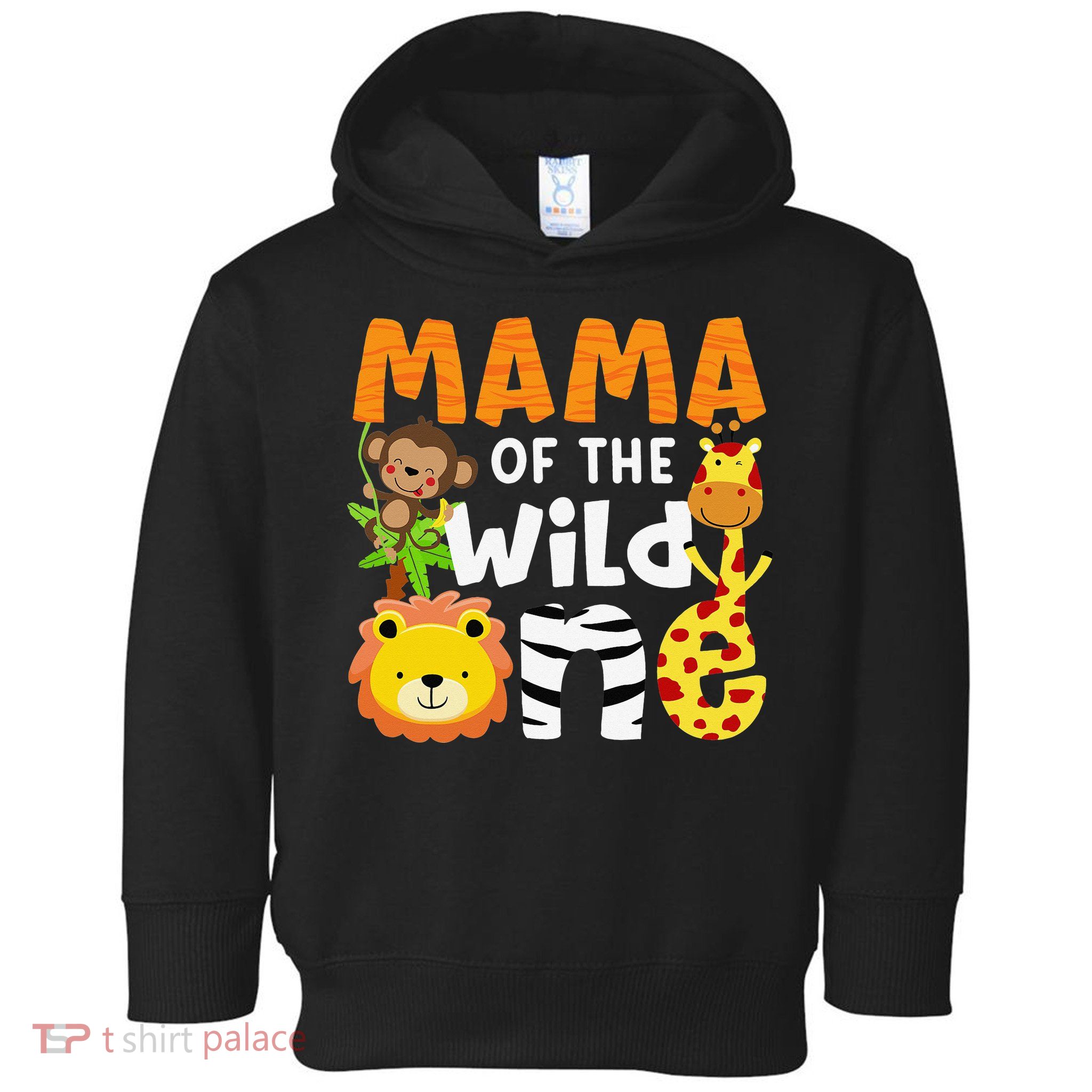 Mama of the Wild One Zoo Theme Bday Safari Jungle Animals Toddler Hoodie