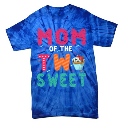 Mom Of The Two Sweet Proud Mother Mothers Day Gift Tie-Dye T-Shirt