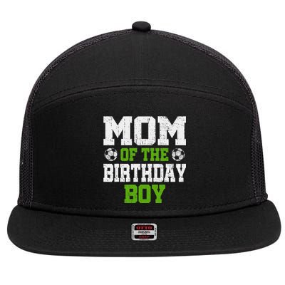 Mom Of The Birthday Boy Soccer Player 7 Panel Mesh Trucker Snapback Hat