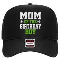 Mom Of The Birthday Boy Soccer Player High Crown Mesh Back Trucker Hat