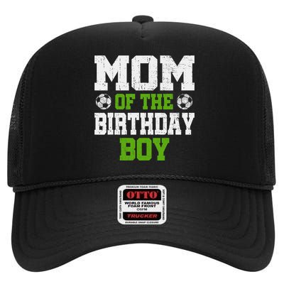 Mom Of The Birthday Boy Soccer Player High Crown Mesh Back Trucker Hat