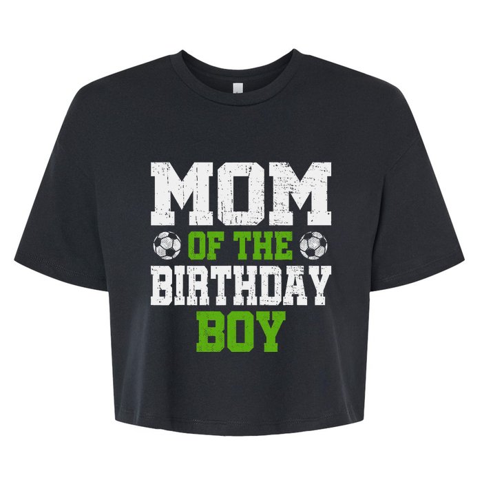 Mom Of The Birthday Boy Soccer Player Bella+Canvas Jersey Crop Tee