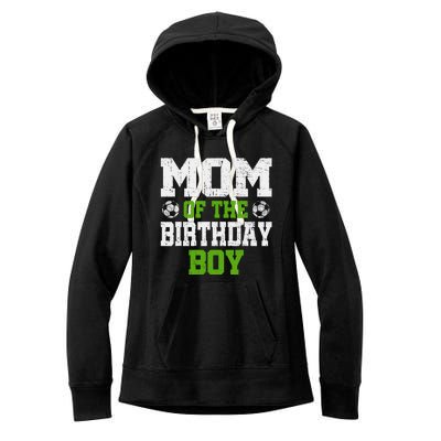 Mom Of The Birthday Boy Soccer Player Women's Fleece Hoodie